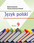 «Польська мова» підручник для 9 класу загальноосвітніх навчальних закладів з навчанням польською мовою (авт. Іванова М. С., Іванова-Хмєль Т. М.)