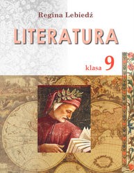 «Інтегрований курс «Література» (польська та зарубіжна)» підручник для 9 класу загальноосвітніх навчальних закладів з навчанням польською мовою (авт. Лебедь Р. К.)