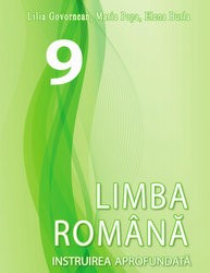 «Румунська мова для загальноосвітніх навчальних закладів з поглибленим вивченням філології» підручник для 9 класу загальноосвітніх навчальних закладів з навчанням румунською мовою (авт. Говорнян Л. С., Попа М К., Бурла О. К.)
